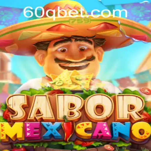 Descubra o Entusiasmante Jogo SaborMexicano com 60QBet