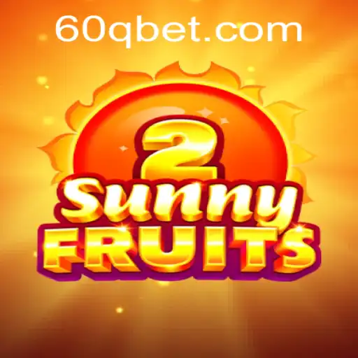 SunnyFruits2: Uma Nova Experiência de Jogo com 60QBet